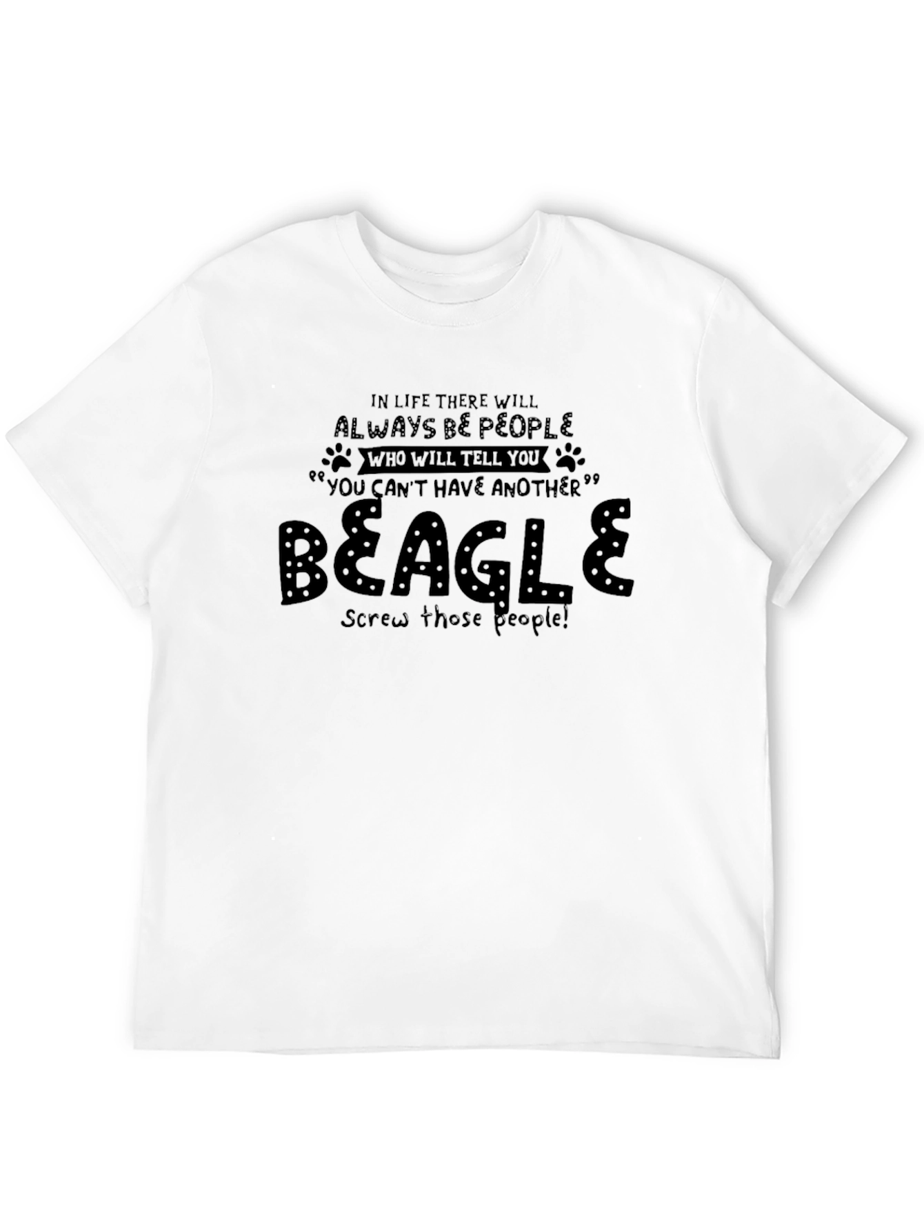 Black Beagle Dog Lover T-Shirt - Screw Those People! view 12