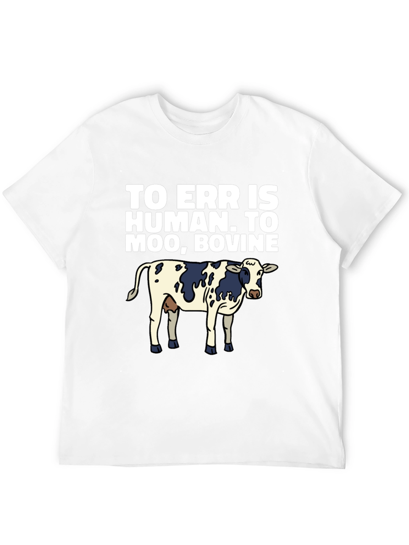 Funny Cow Graphic T-Shirt - To Err is Human, To Moo Bovine - 12