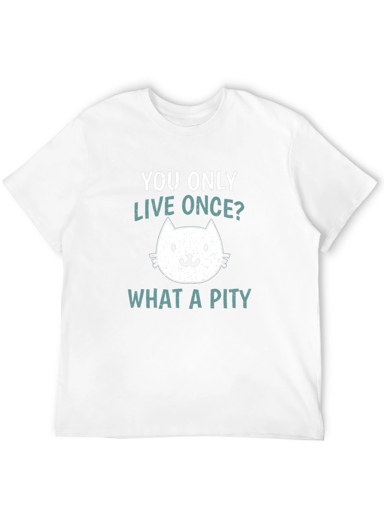 Black You Only Live Once? What A Pity Cat T-Shirt view 12