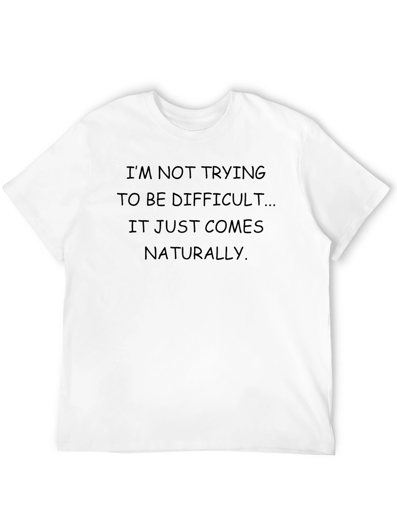 Black Funny Sarcastic Black T-Shirt - Naturally Difficult view 12