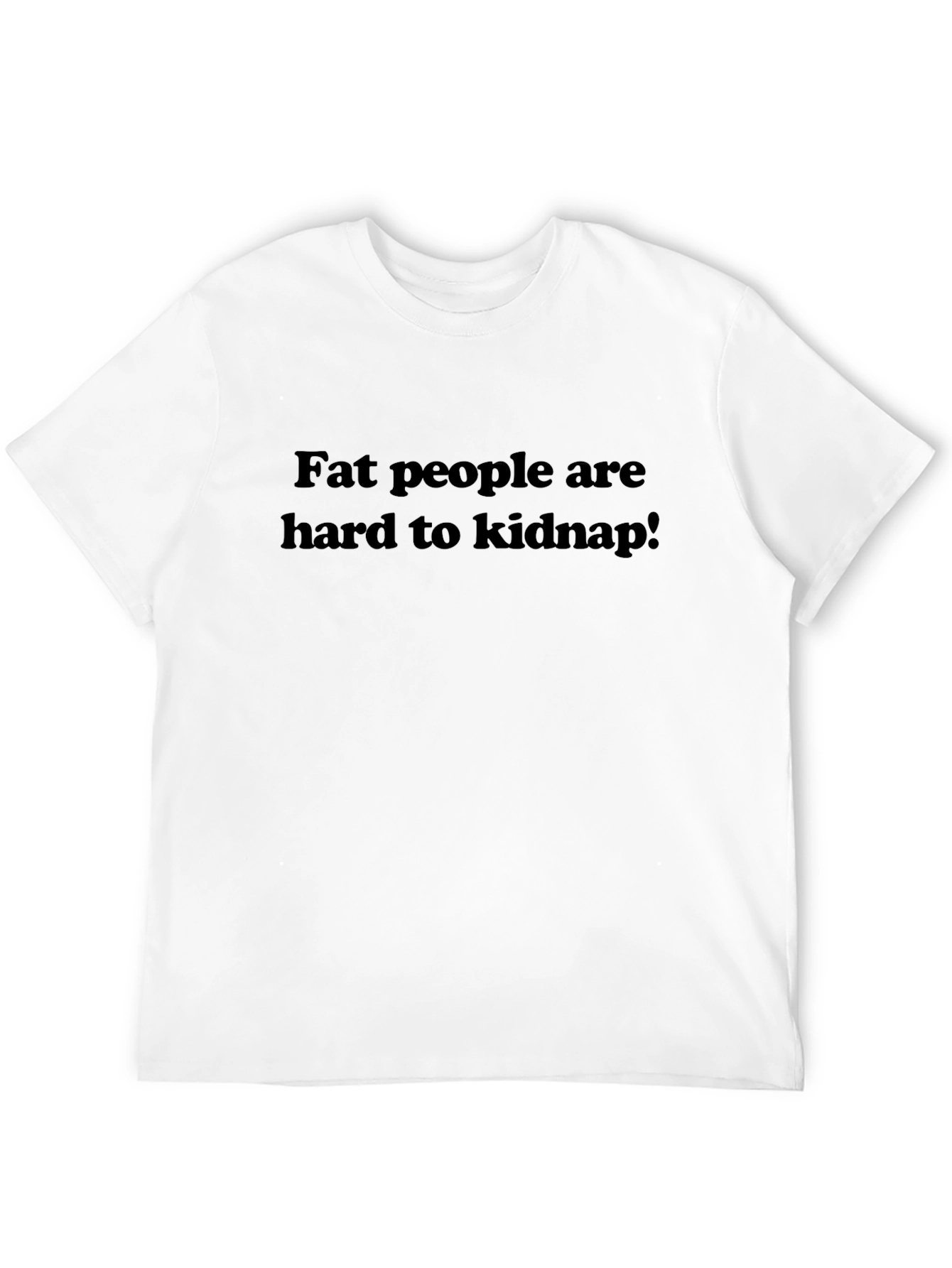 Black Funny Fat People Are Hard to Kidnap Black T-Shirt view 12