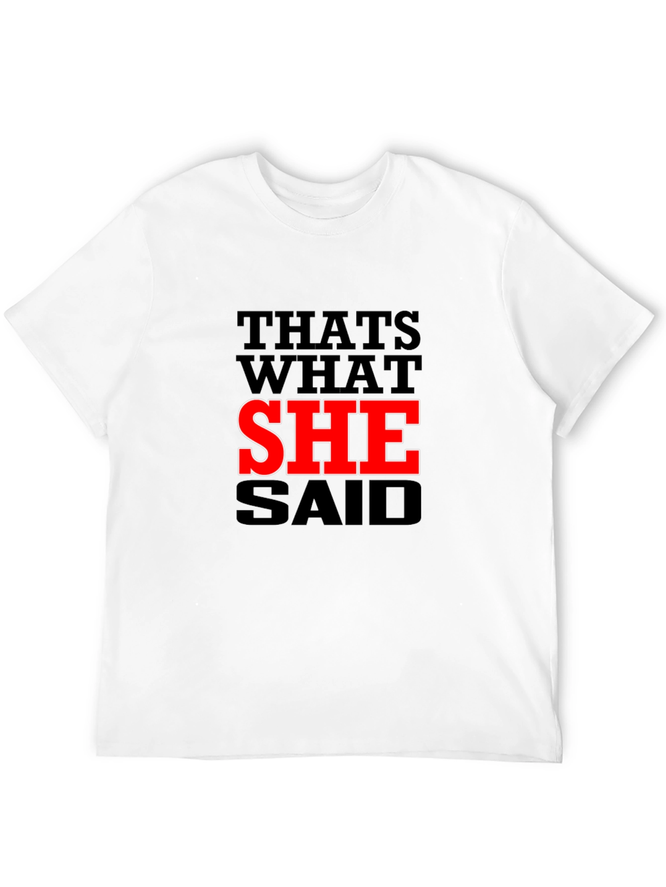 Black That's What She Said Graphic Tee - Funny Sarcastic Humor T-Shirt view 12