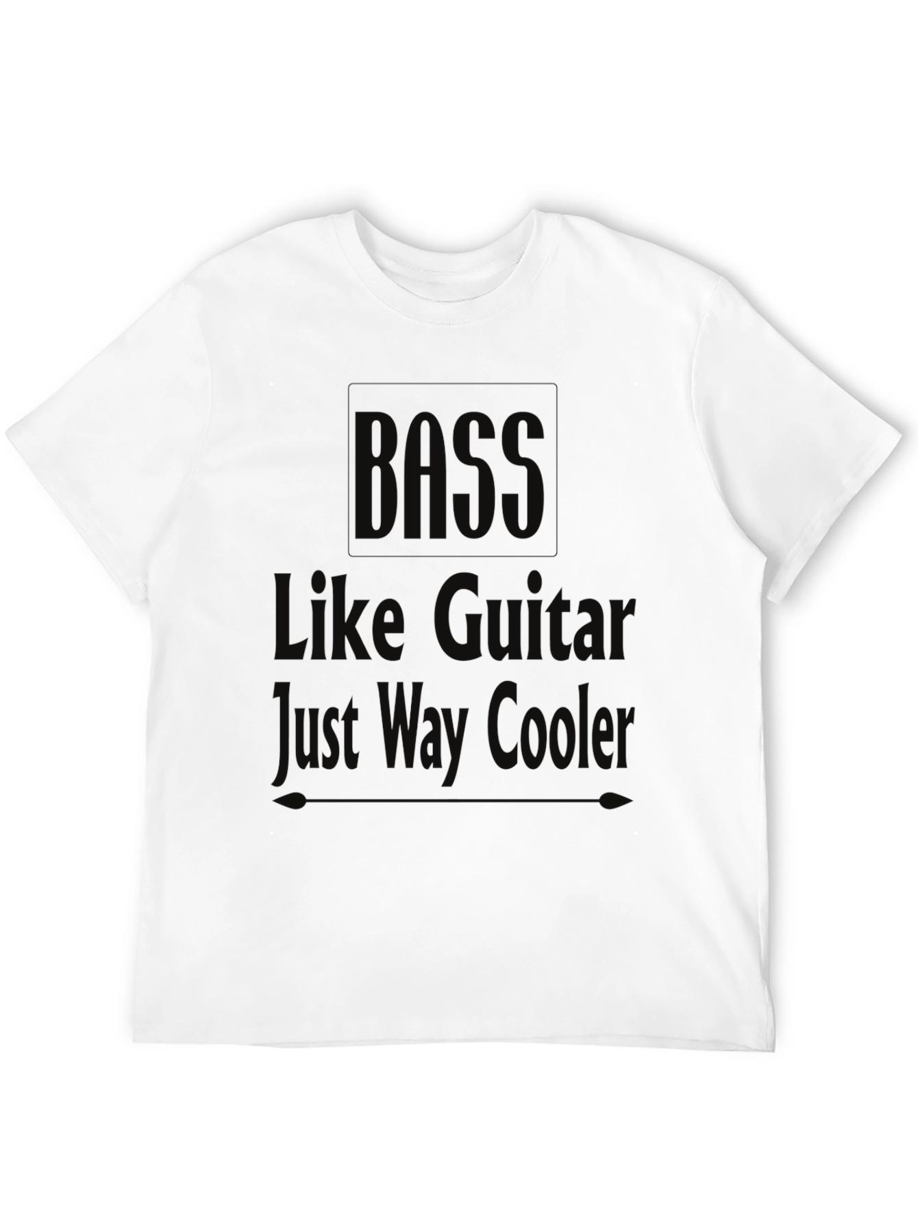 Black Bass Like Guitar Just Way Cooler Black T-Shirt view 12