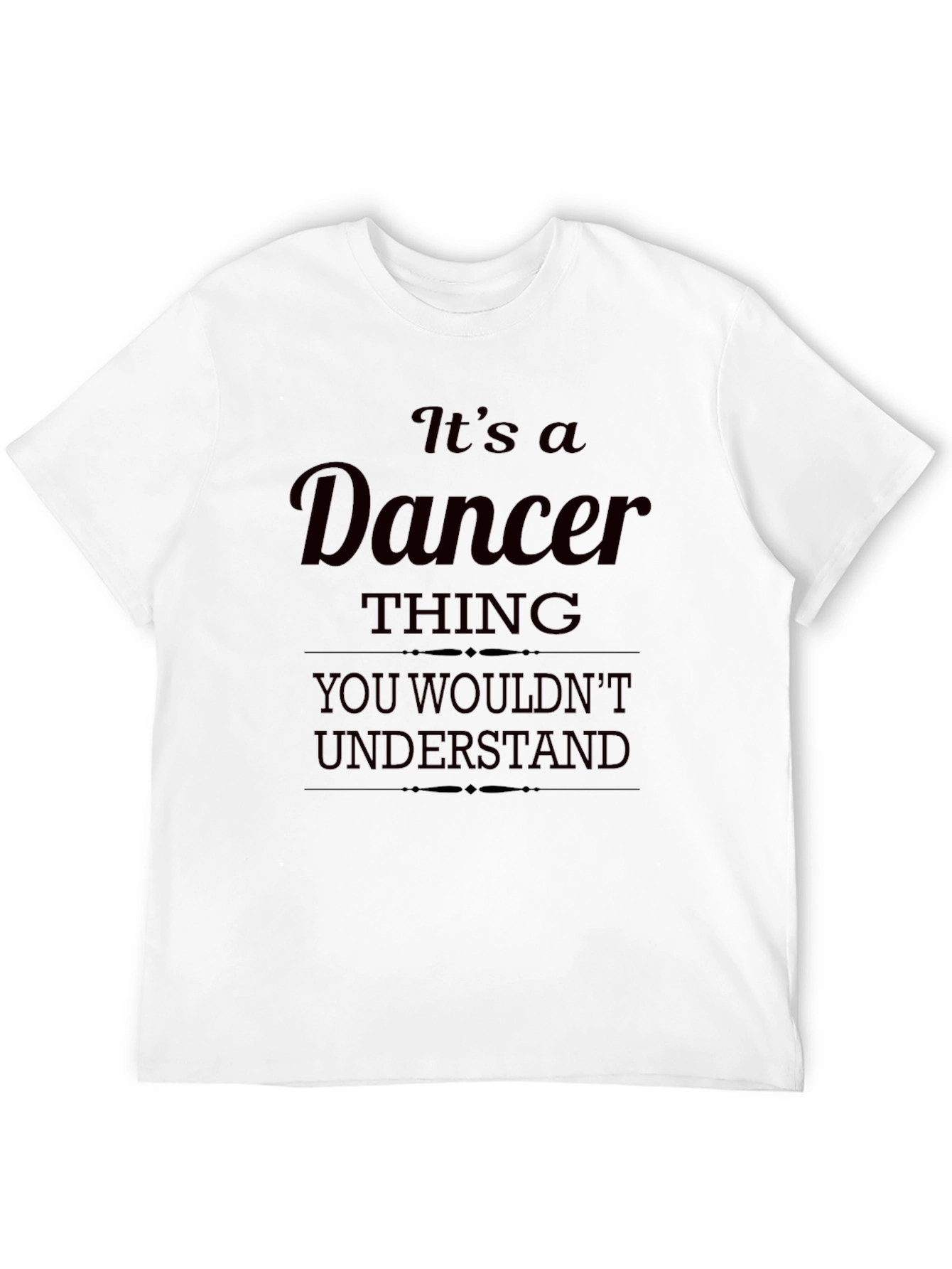 Black Dancer Thing T-Shirt - You Wouldn't Understand view 12