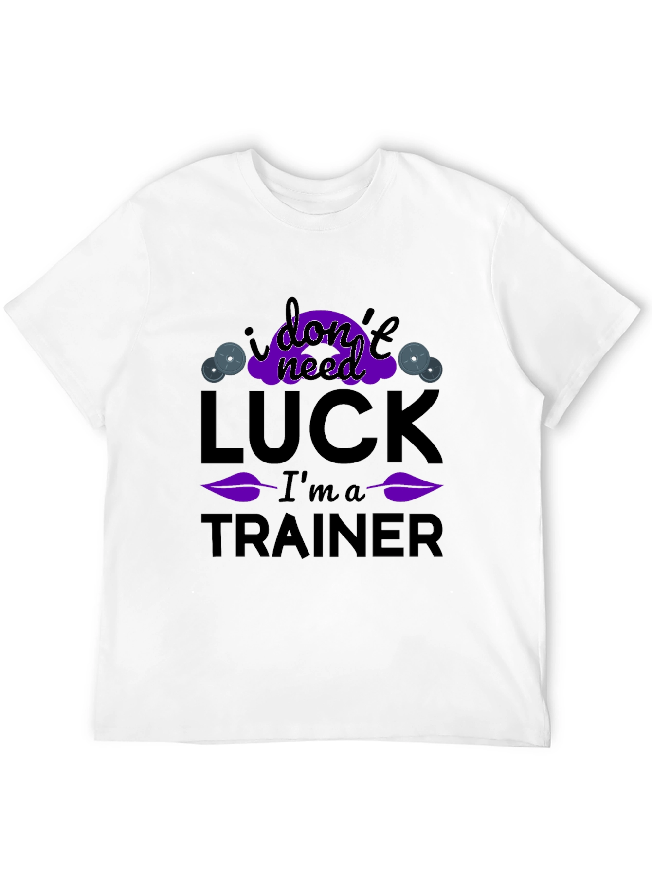Black I Don't Need Luck I'm A Trainer T-Shirt view 12