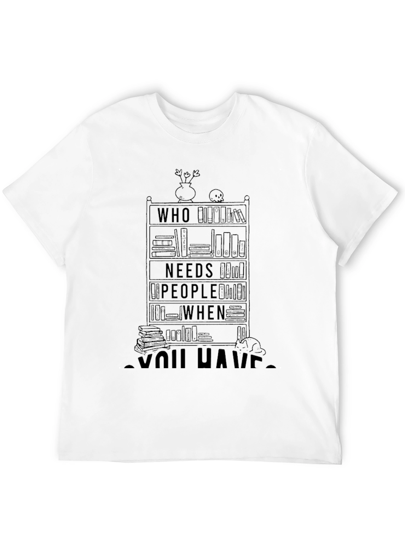 Black Book Lover T-Shirt - Who Needs People When You Have Books view 12