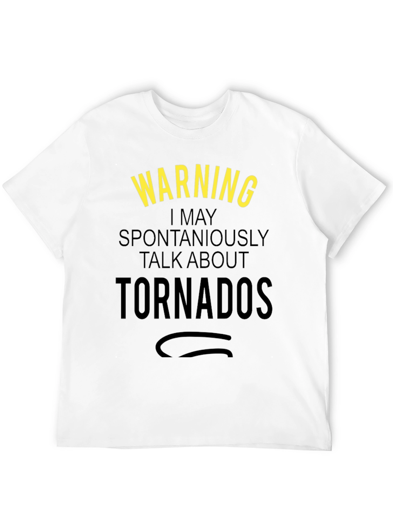 Black Warning: I May Talk About Tornadoes - Novelty Graphic T-Shirt view 12