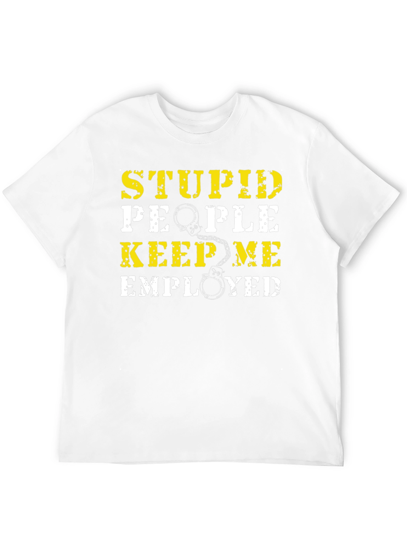 Black Stupid People Keep Me Employed Graphic T-Shirt view 12