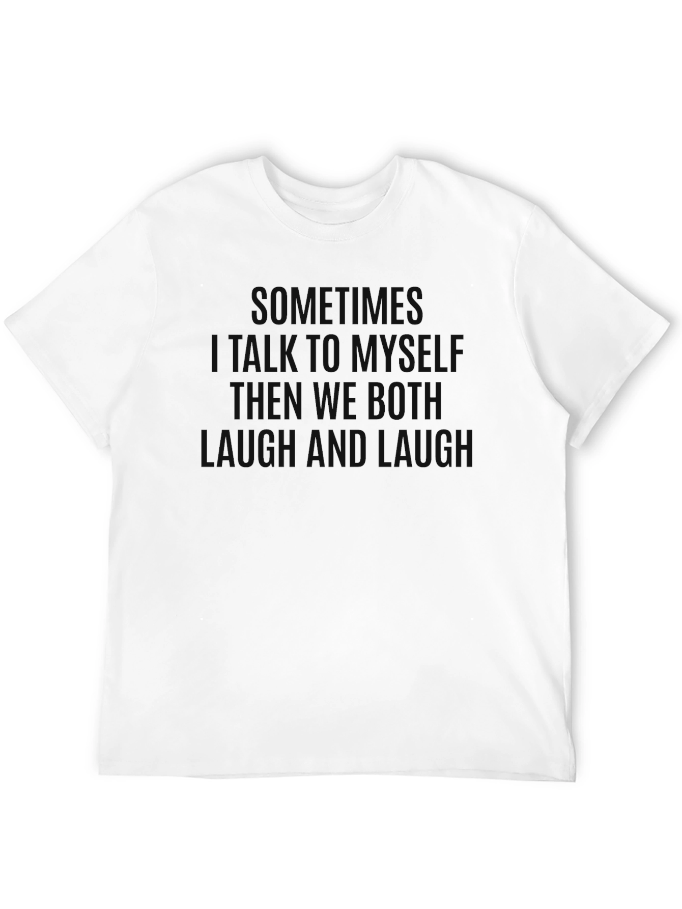 Black Funny Sarcastic Quote T-Shirt - Talk to Myself Then Laugh view 12