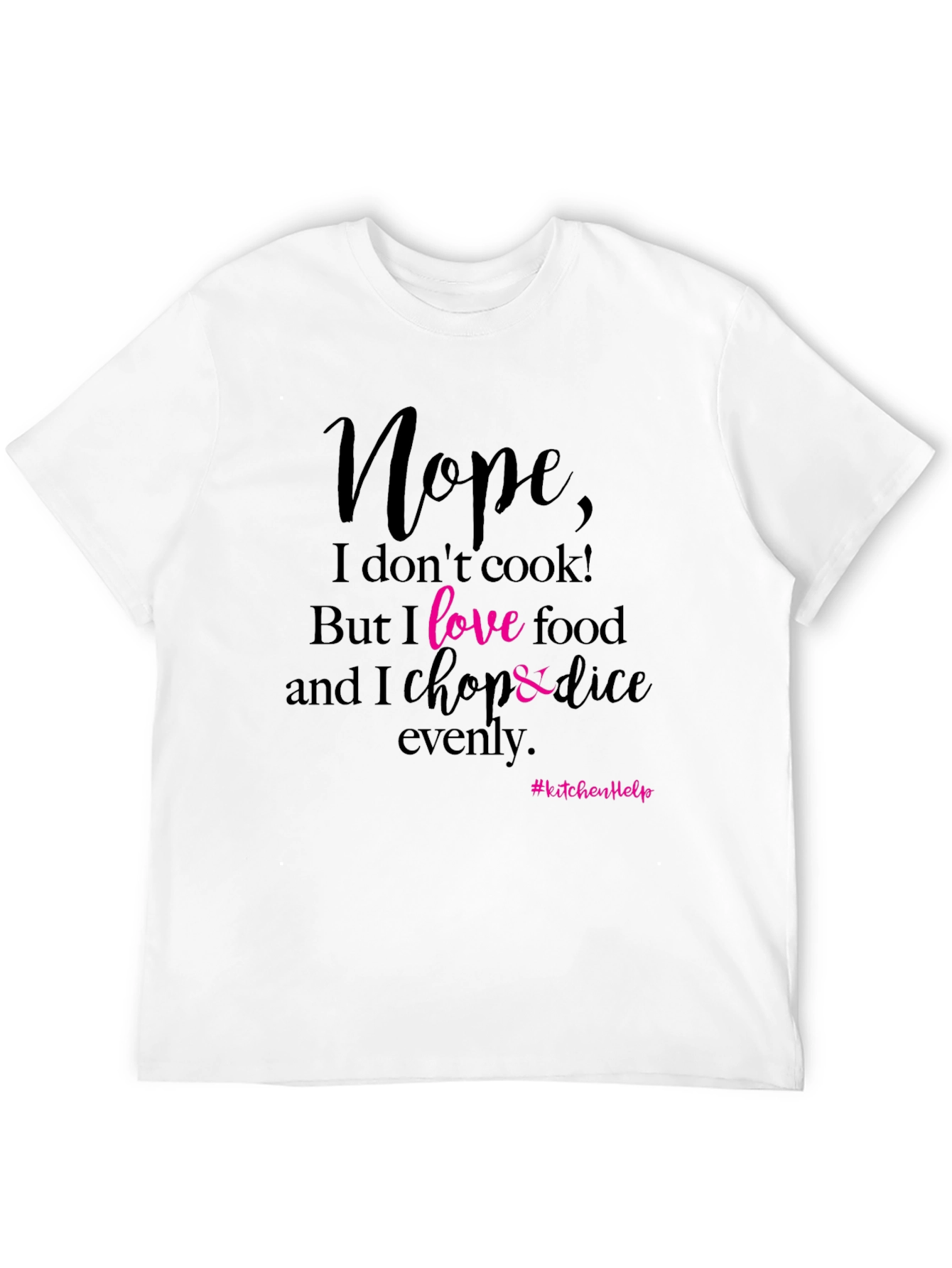 Black Funny Kitchen T-Shirt - Nope, I Don't Cook! view 12