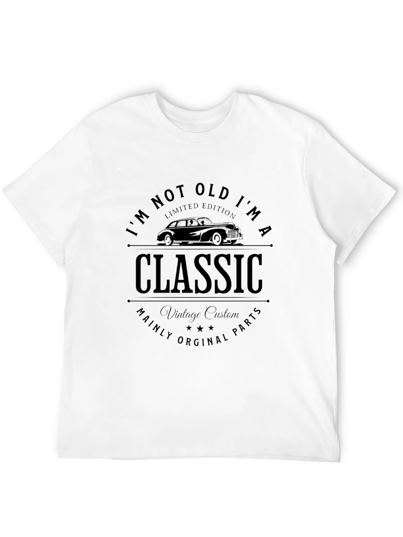 Black I'm Not Old I'm a Classic T-Shirt view 12