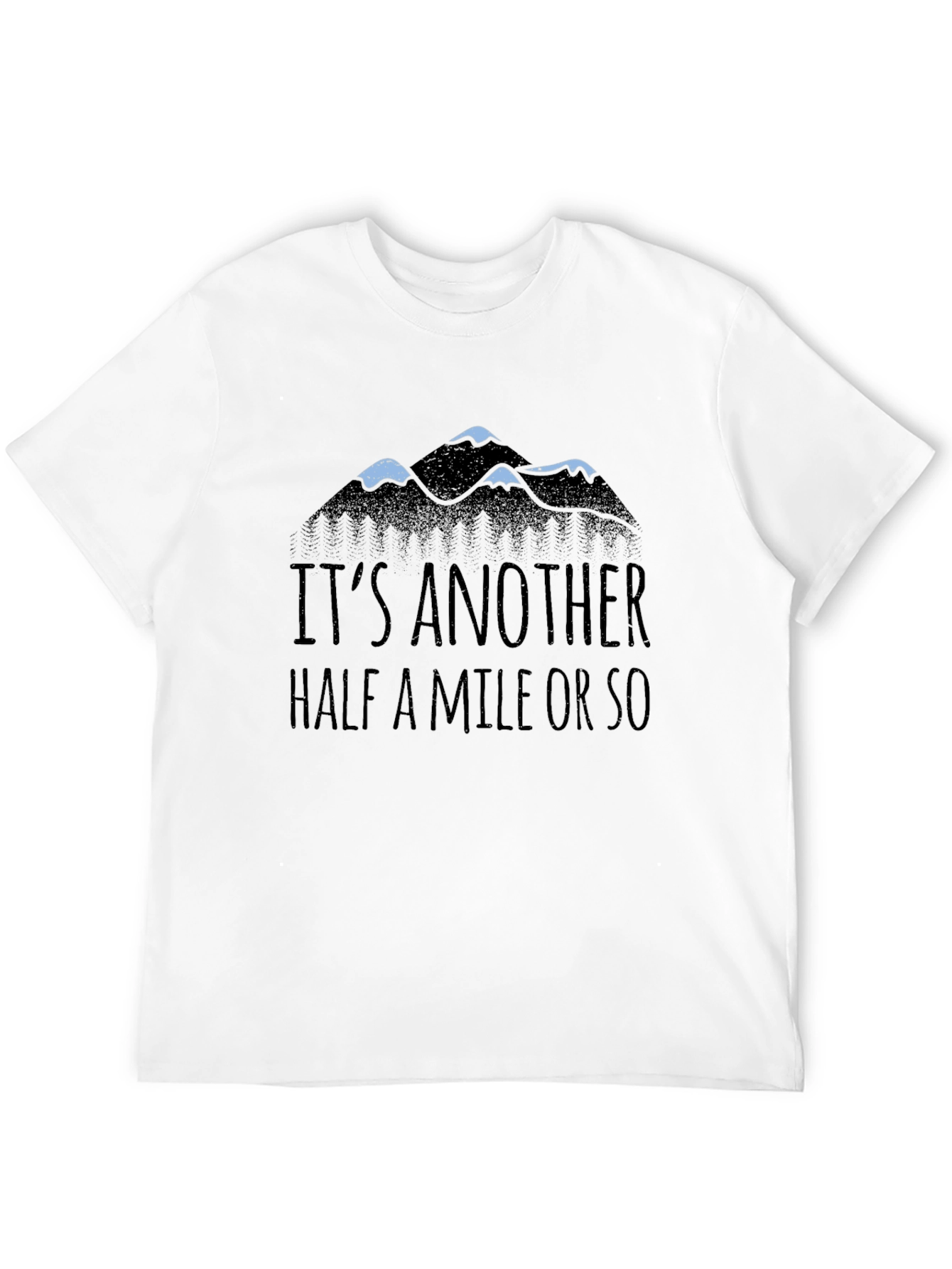 Black It's Another Half Mile Or So Mountain Tee view 12