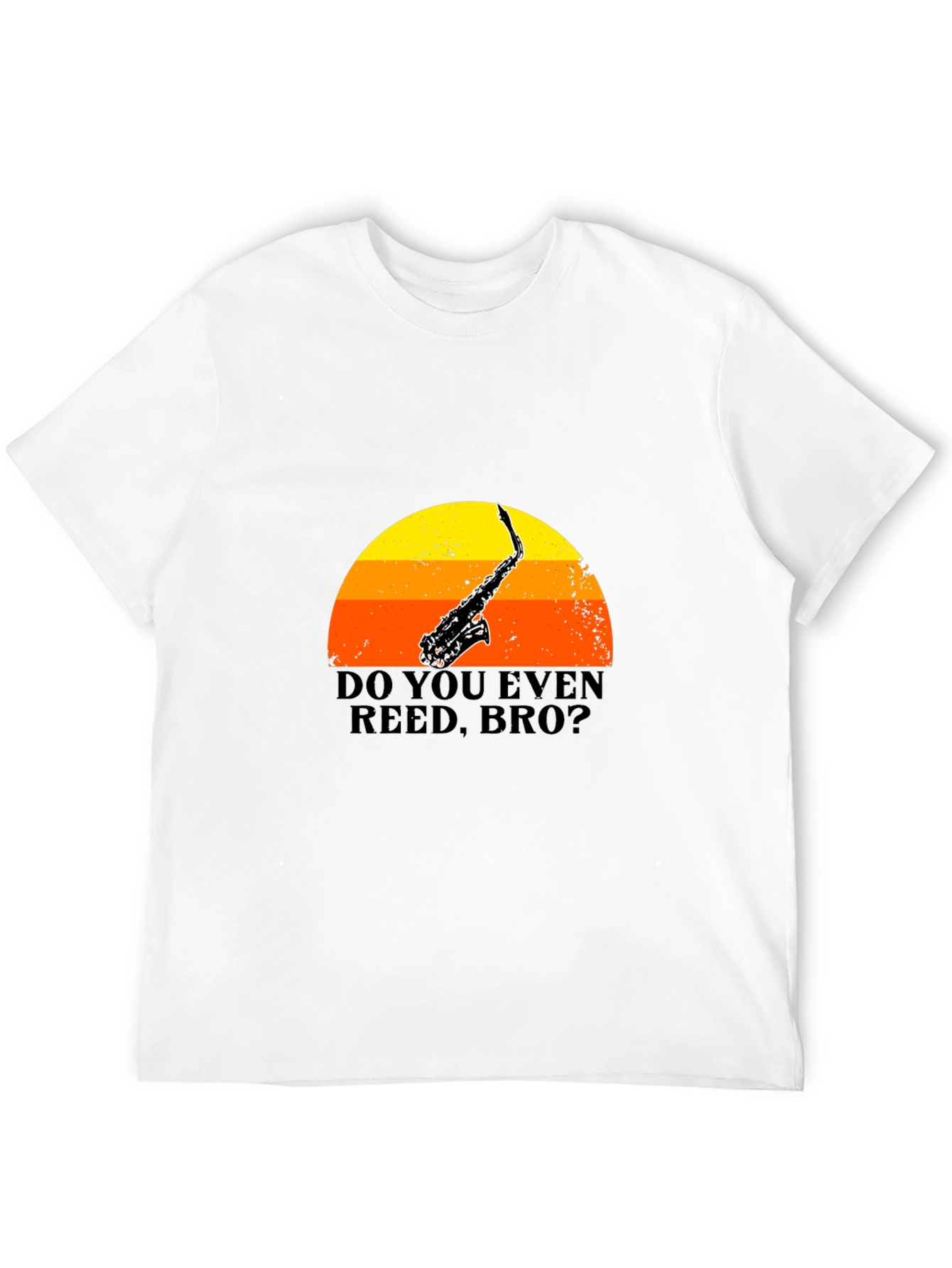 Black Do You Even Reed Bro? T-Shirt Saxophone Music Sunset view 12