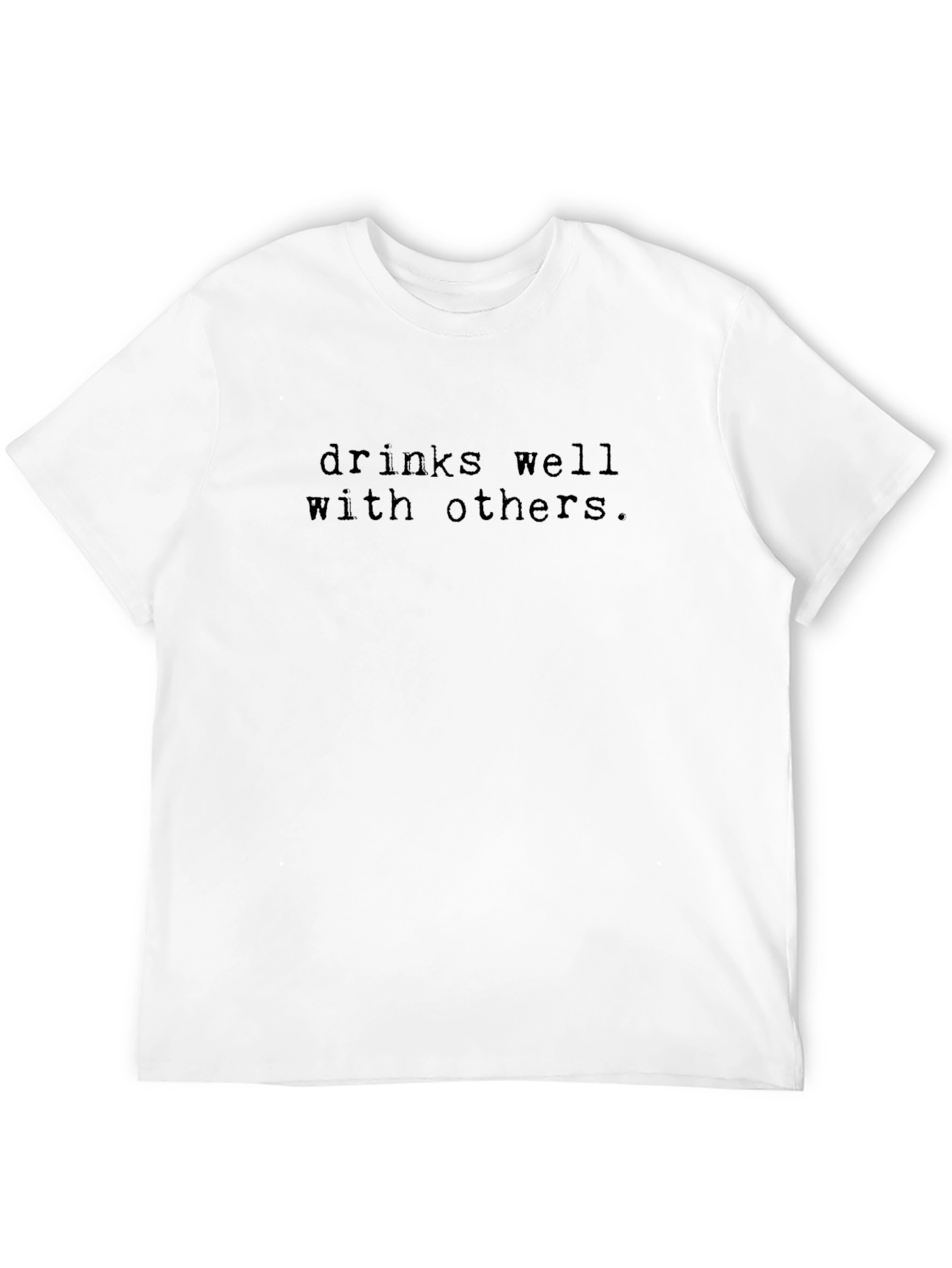 Black Drinks Well With Others T-Shirt view 12
