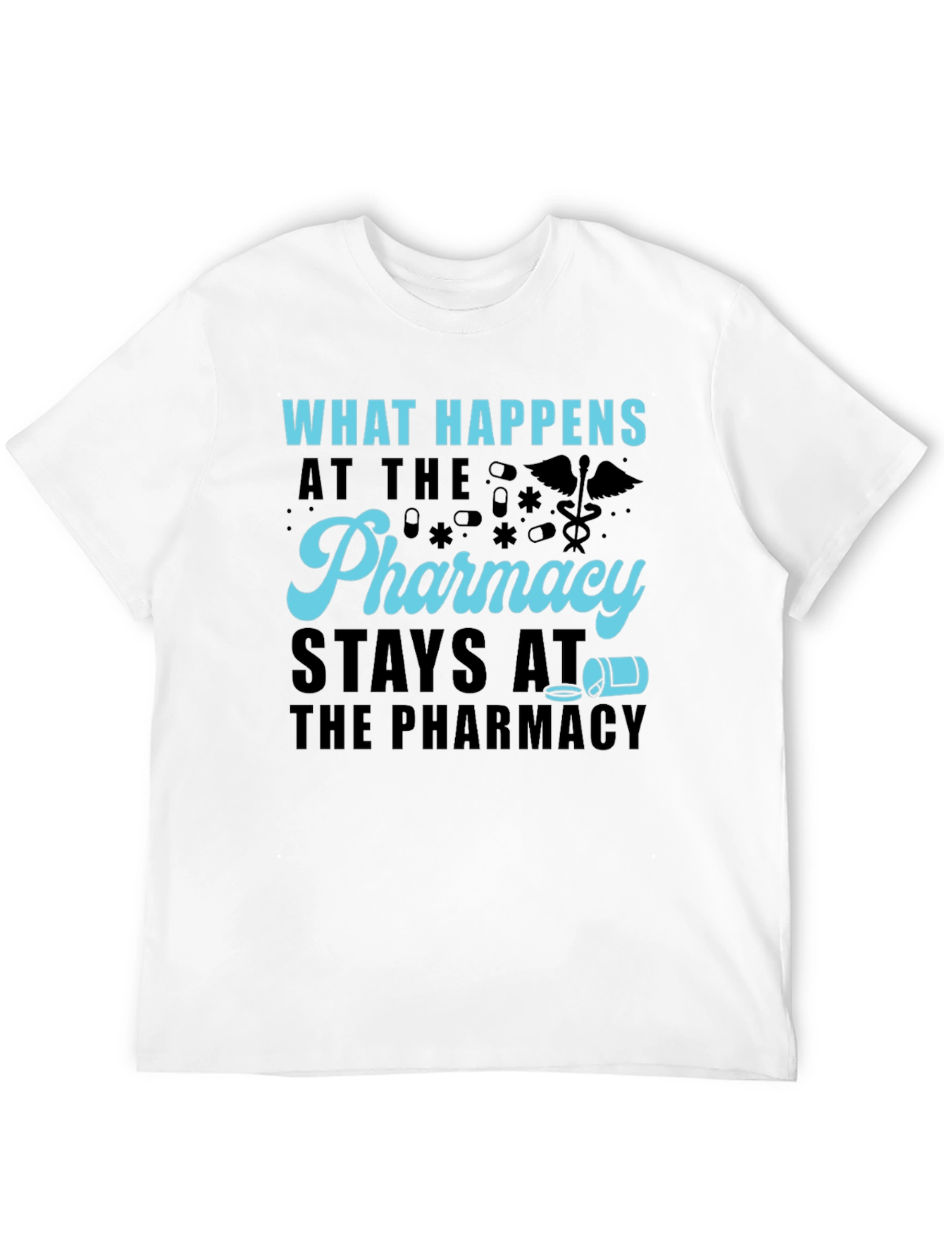 Black Pharmacy Humor T-Shirt - What Happens Stays view 12