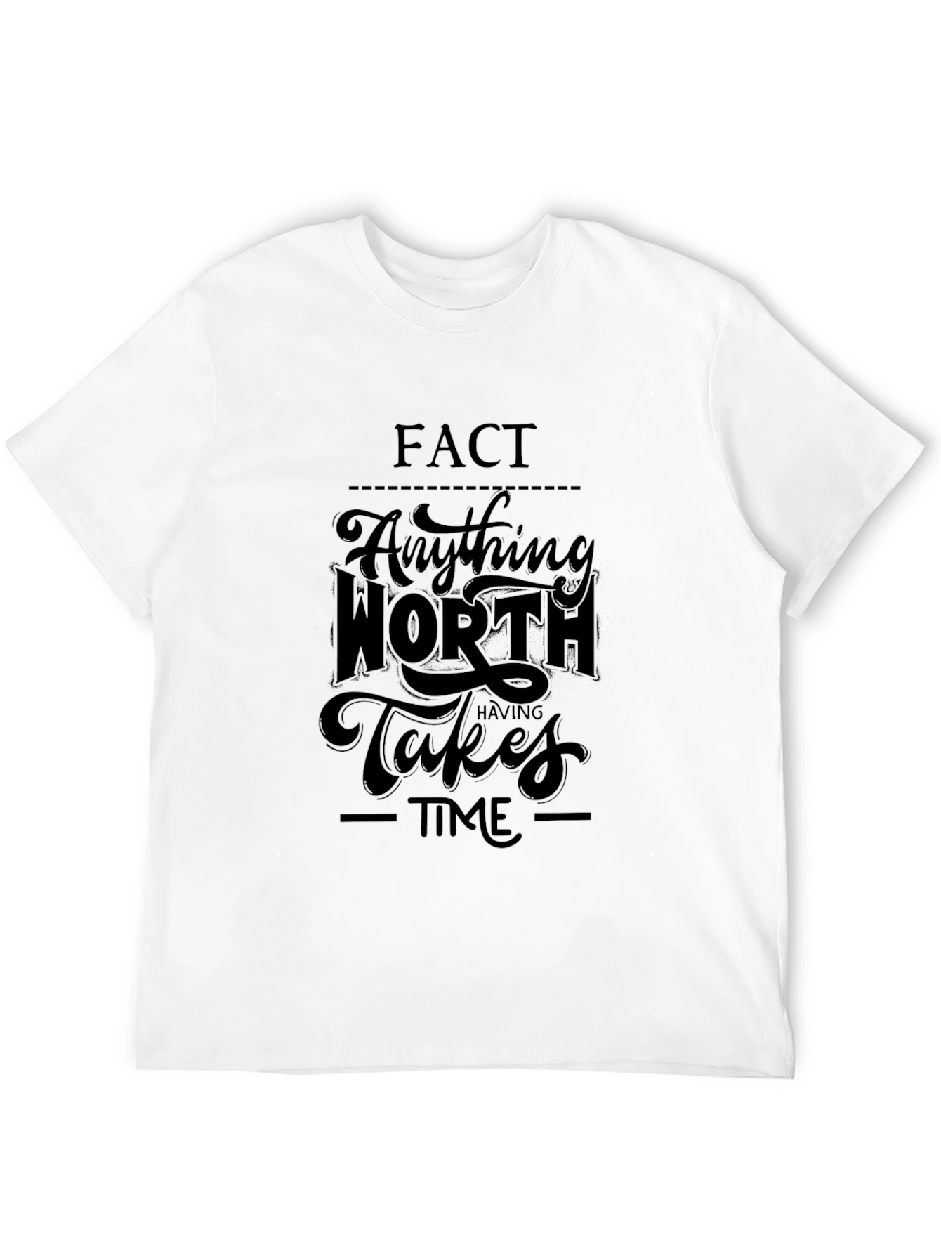 Black Inspirational Black T-Shirt: "Anything Worth Having Takes Time" view 12