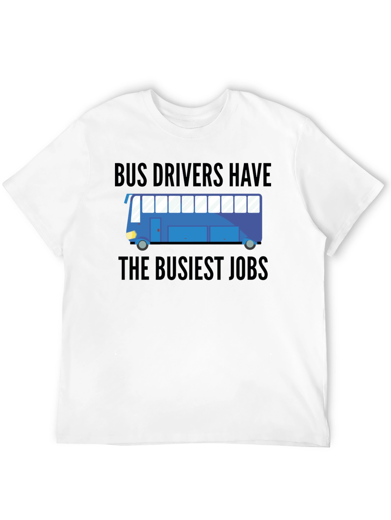 Black Bus Drivers Have The Busiest Jobs T-Shirt view 12
