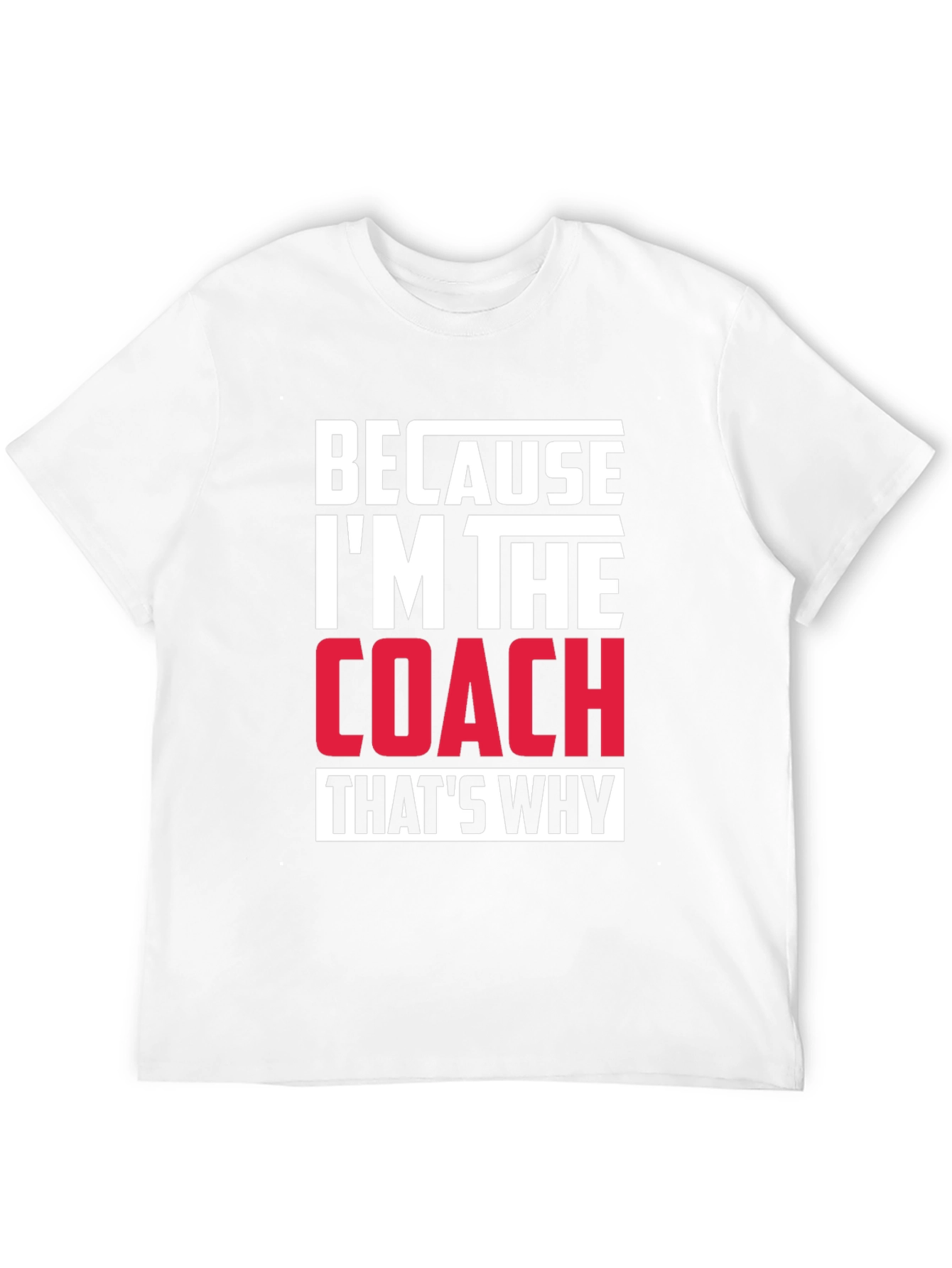 Black Because I'm The Coach That's Why T-Shirt view 12