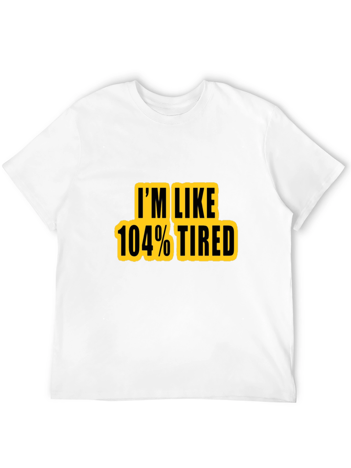 Black I'm Like 104% Tired Graphic T-Shirt view 12
