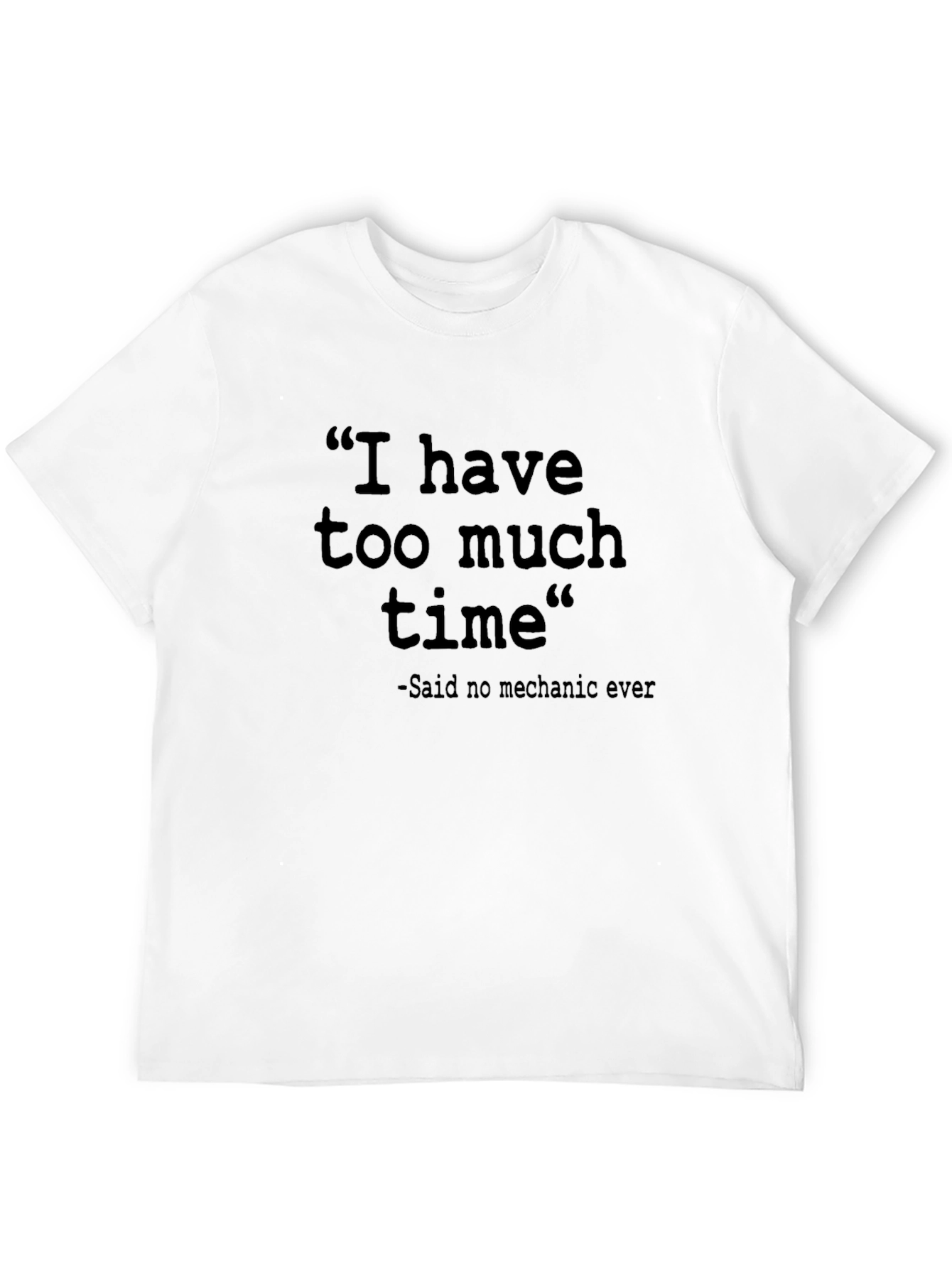 Black Funny Mechanic T-Shirt - I Have Too Much Time view 12