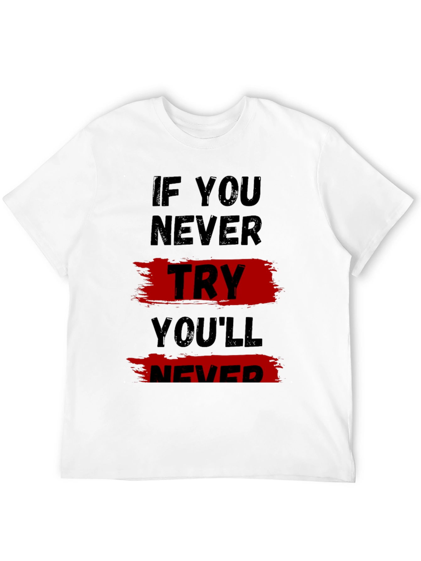 Black Motivational T-Shirt: If You Never Try view 12