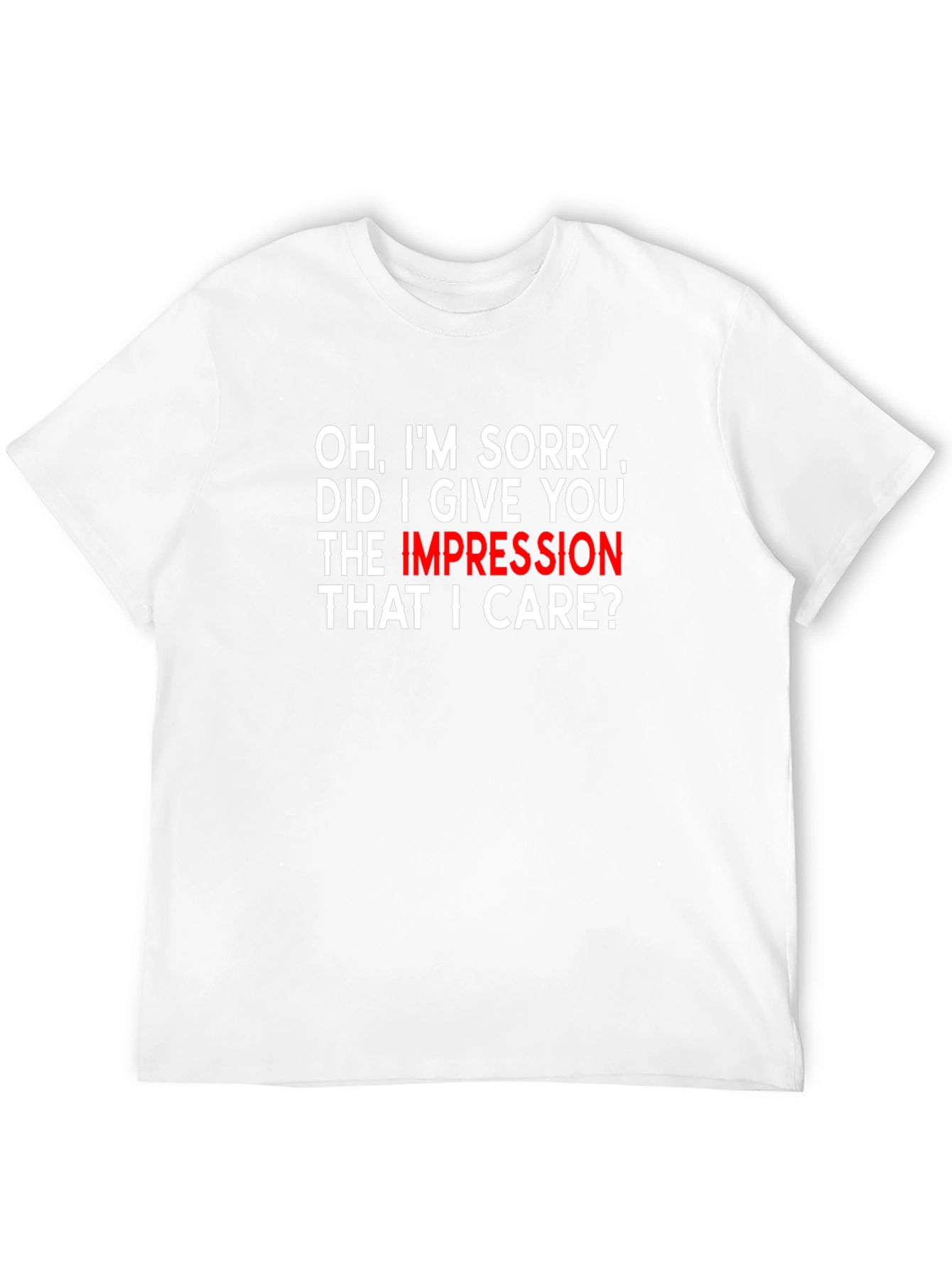 Black Sarcastic Humor Graphic T-Shirt - "Oh, I'm Sorry" Design view 12