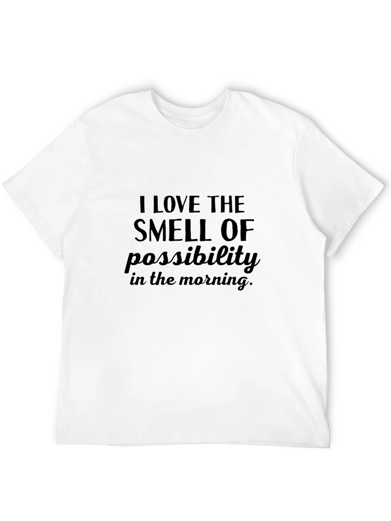 Black I Love the Smell of Possibility T-Shirt view 12