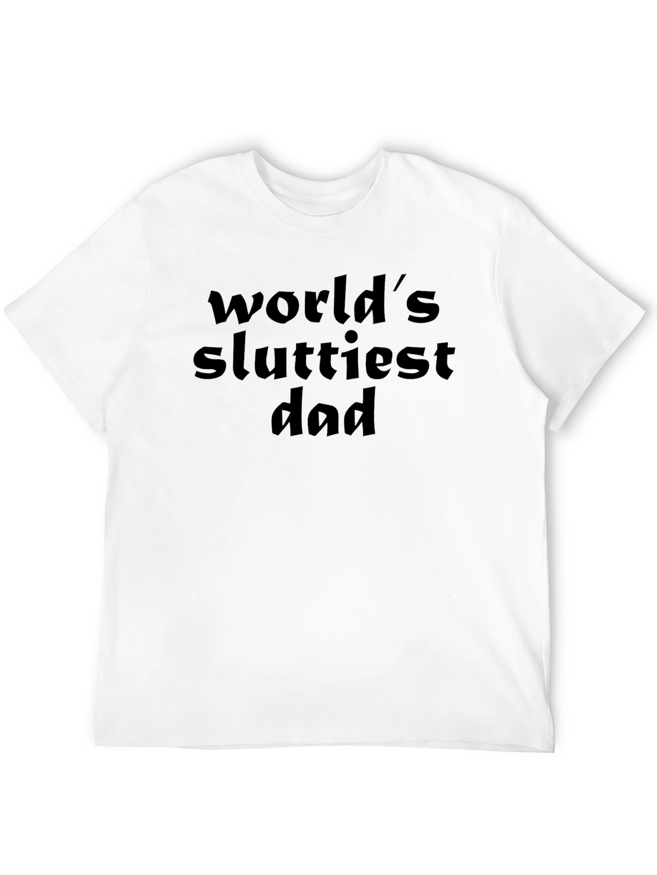 Black World's Sluttiest Dad Black T-Shirt view 12