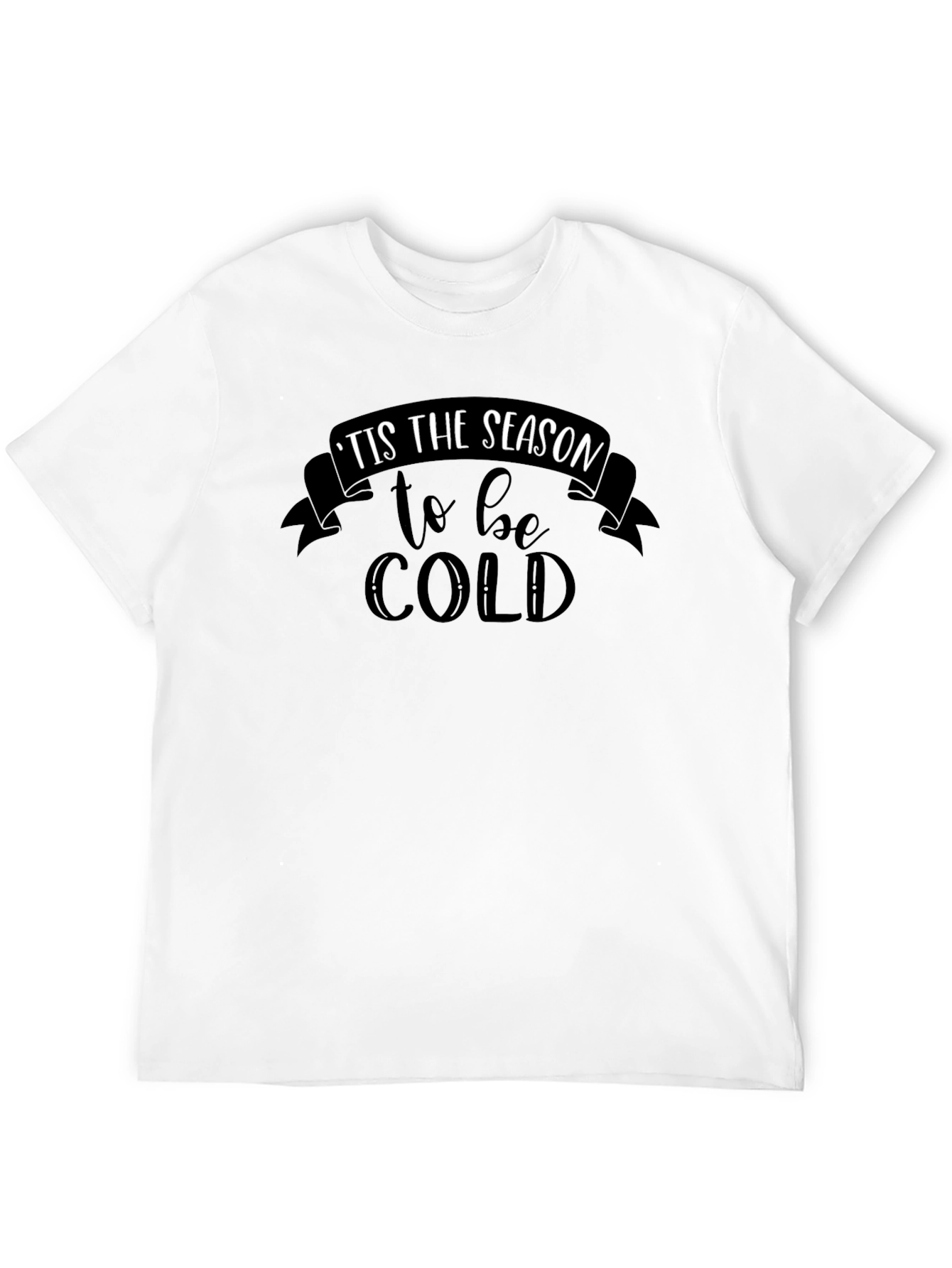 Black Tis the Season to be Cold Graphic T-Shirt view 12