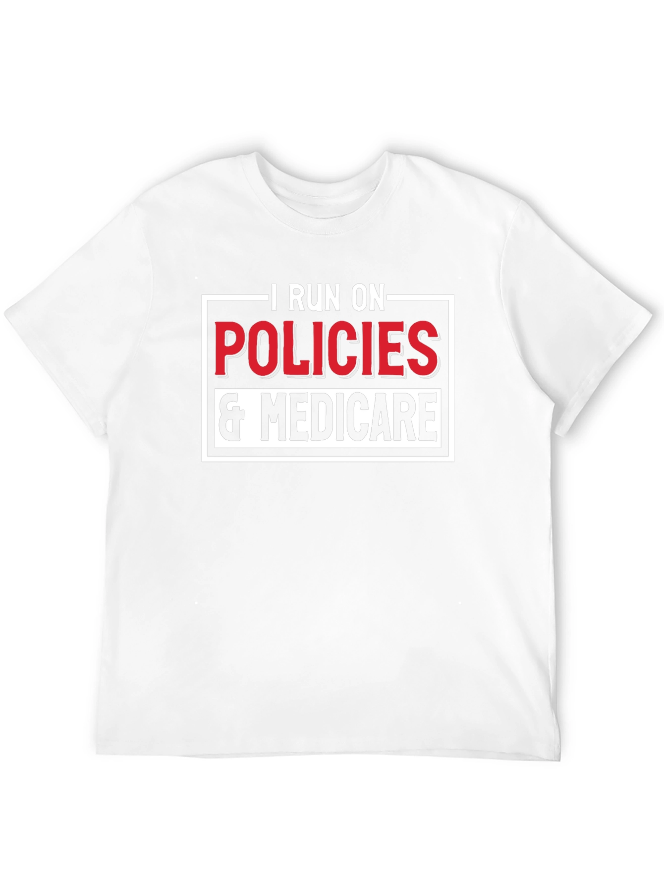 Black I Run On Policies & Medicare T-Shirt view 12