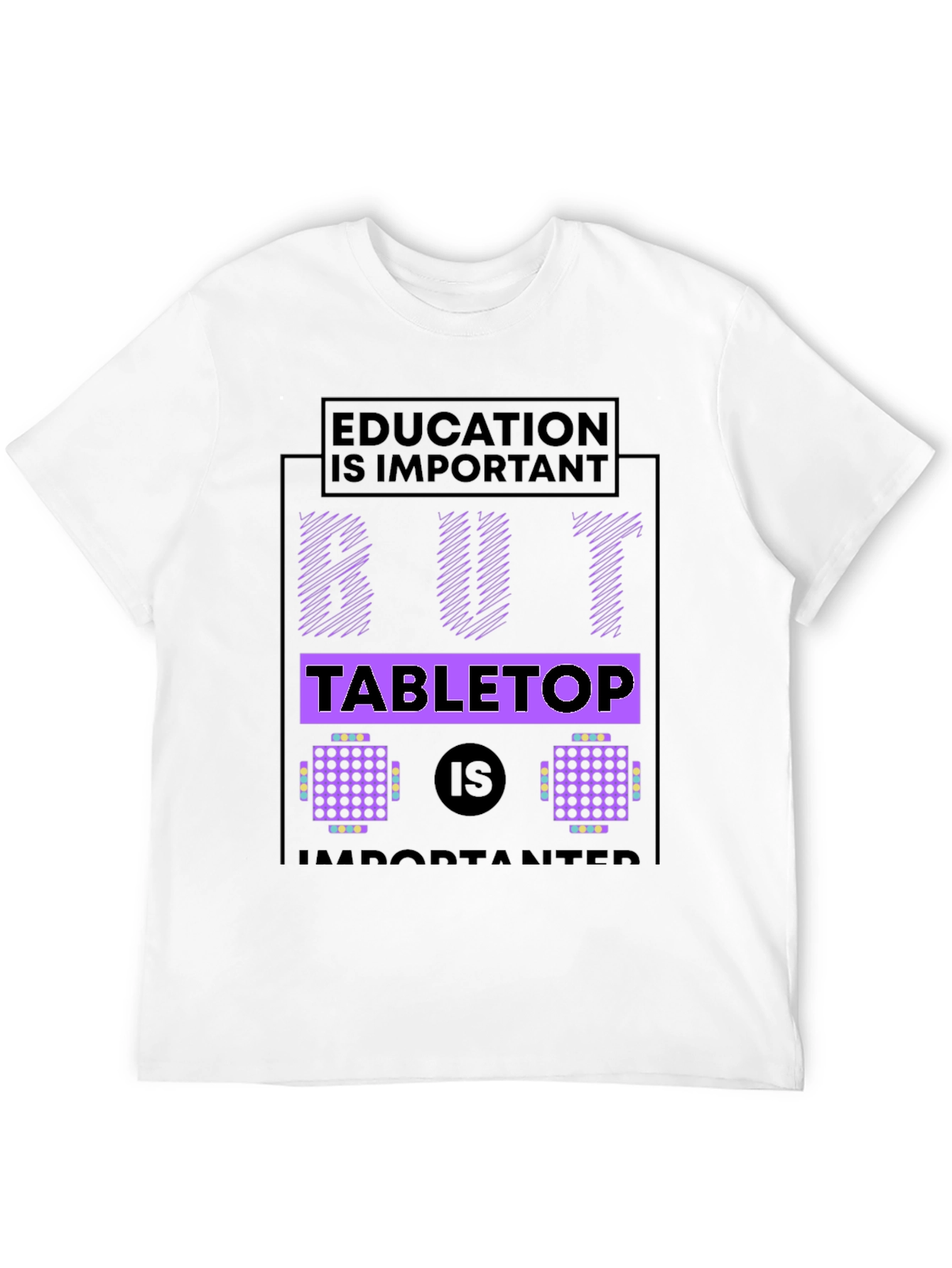 Black Education But Tabletop is Importanter Black T-Shirt view 12