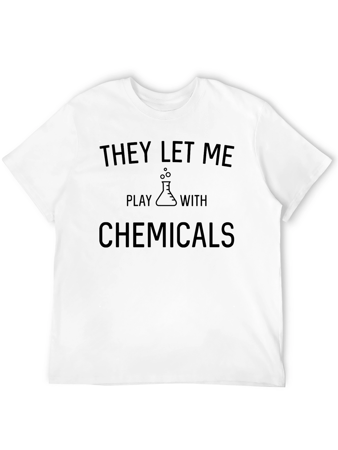 Black They Let Me Play with Chemicals T-Shirt view 12