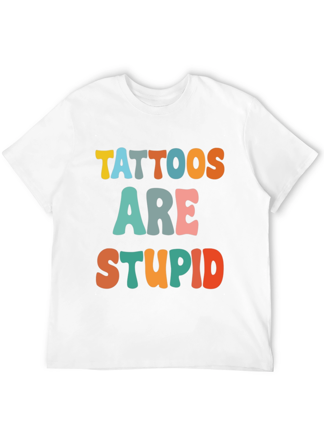 Black Tattoos Are Stupid Funny T-Shirt view 12