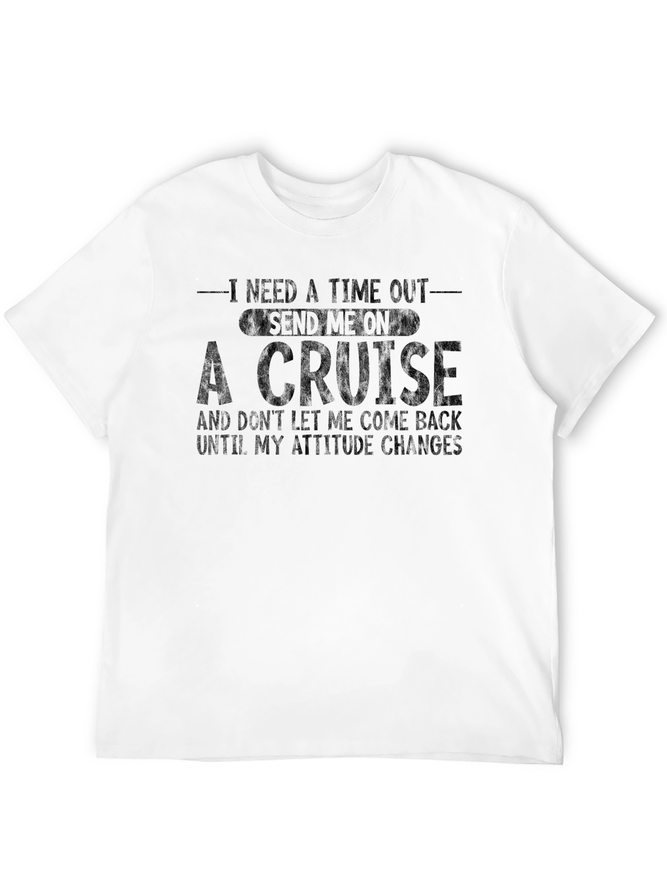 Black I Need a Time Out - Send Me On A Cruise T-Shirt view 12