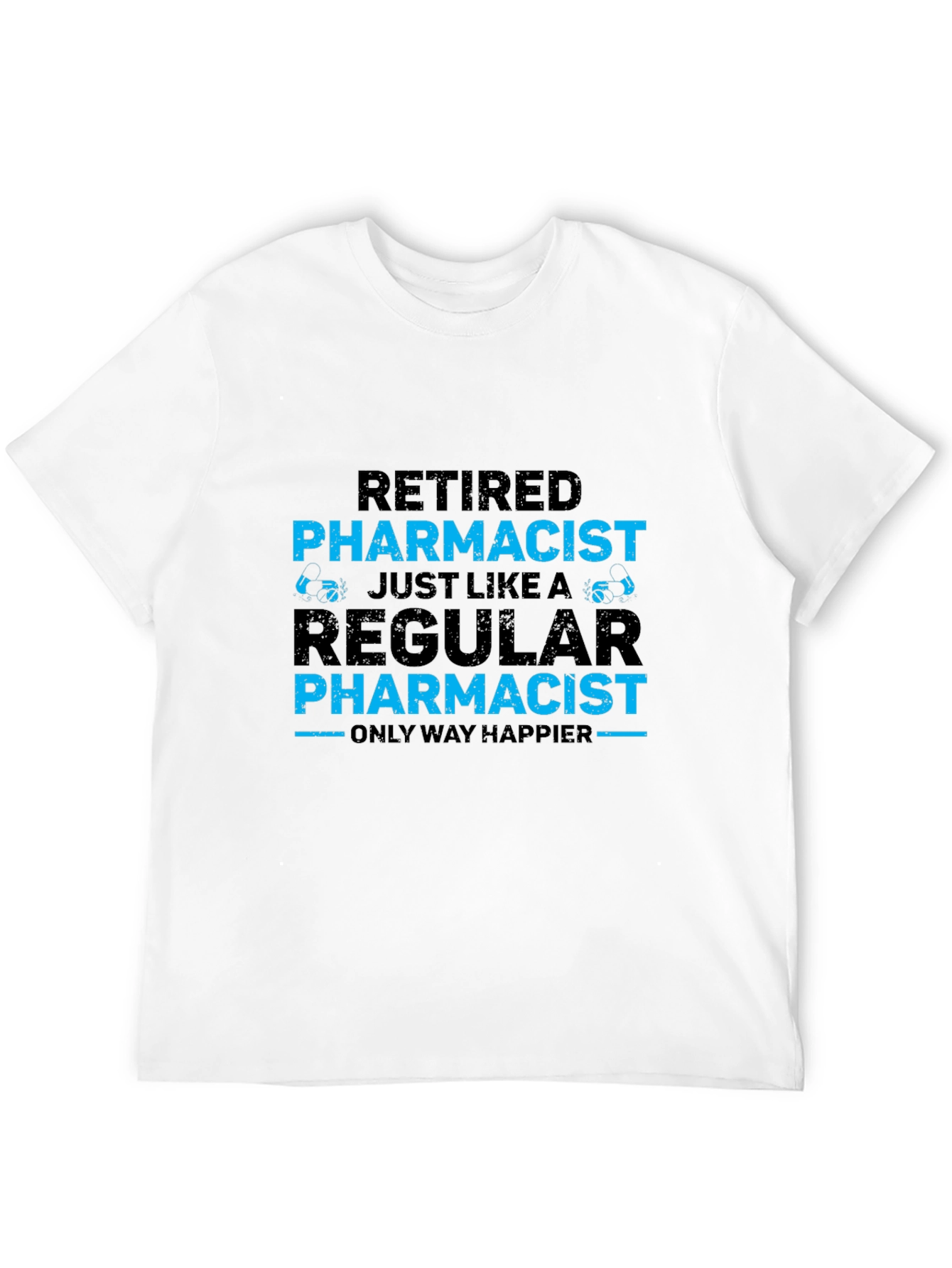 Black Retired Pharmacist T-Shirt - Happier Than Regular view 12