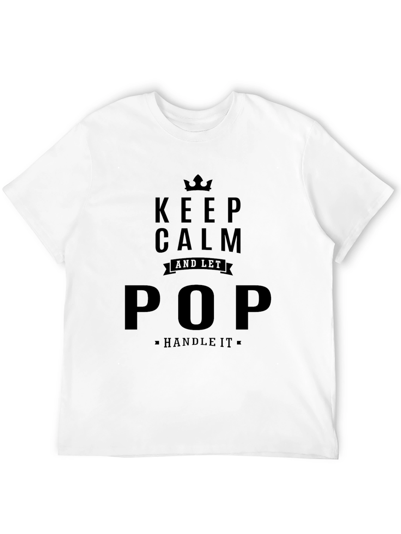 Black Keep Calm and Let Pop Handle It - Black T-Shirt view 12