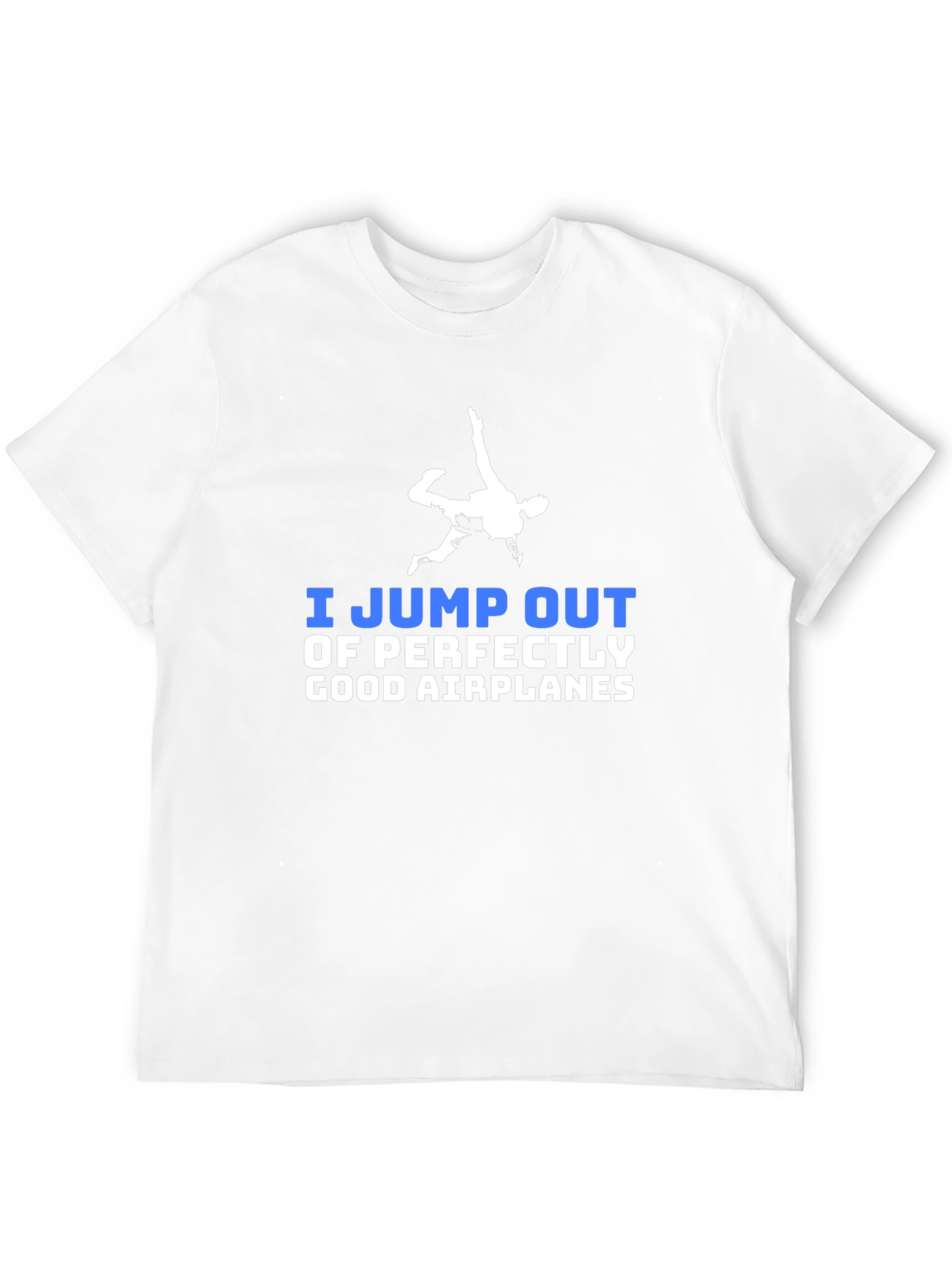 Black I Jump Out of Perfectly Good Airplanes T-Shirt view 12
