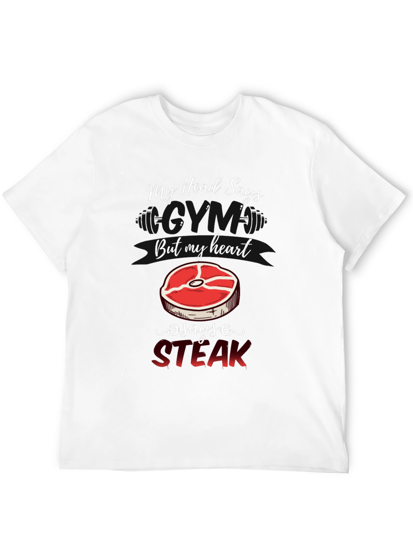 Black My Head Says, But My Heart Says Steak - Graphic Tee view 12