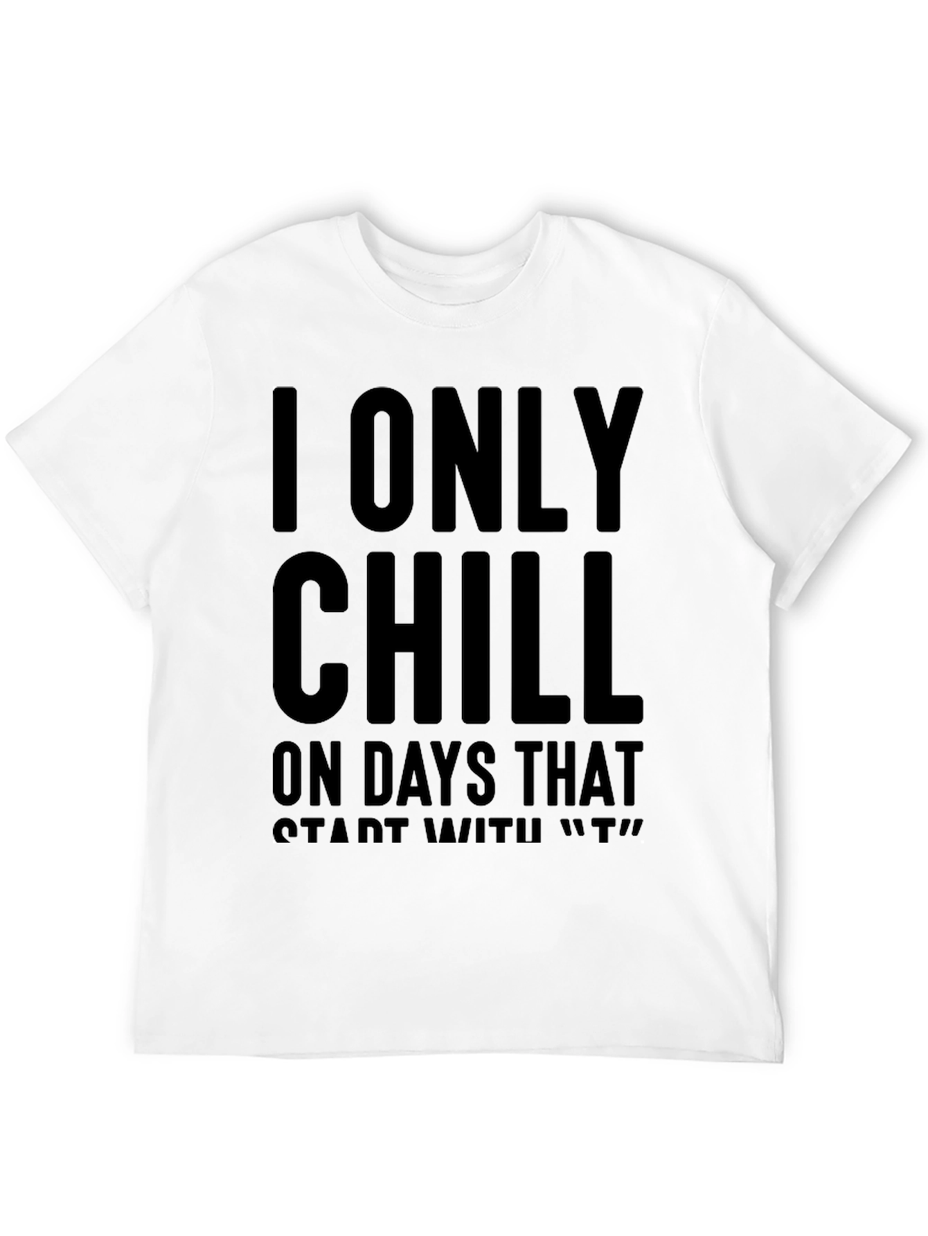Black Chill Only on 'T' Days Black Graphic Tee view 12