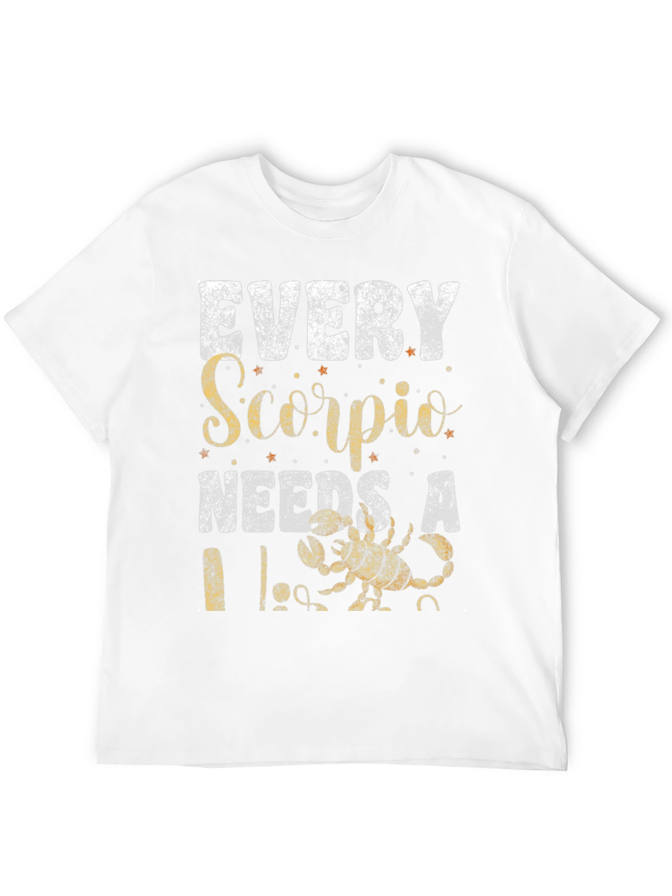 Black Every Scorpio Needs A... T-Shirt view 12