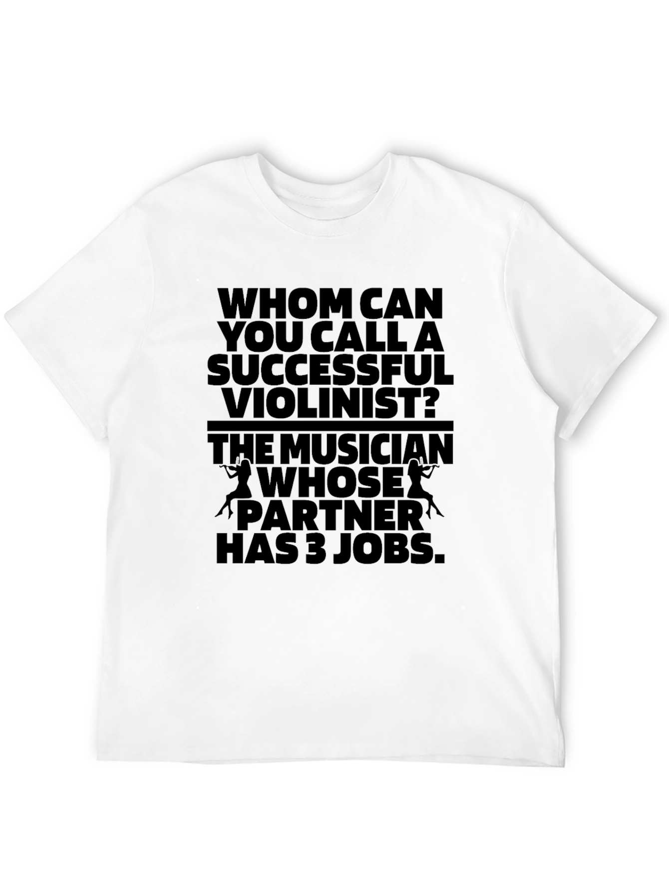 Black Humorous Violinist T-Shirt - Musician's Joke view 12