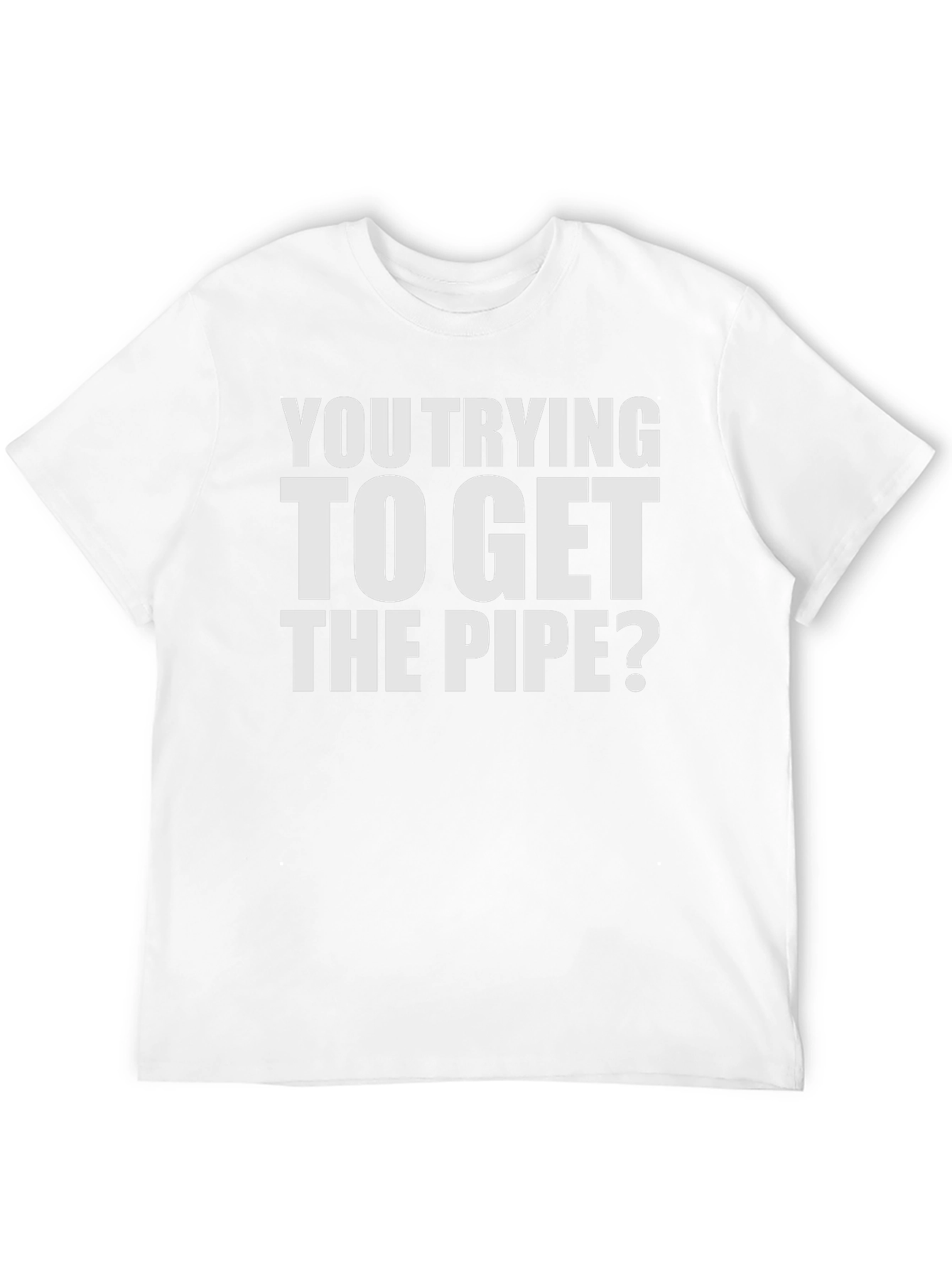 Black Funny "You Trying to Get the Pipe?" Graphic Tee view 12