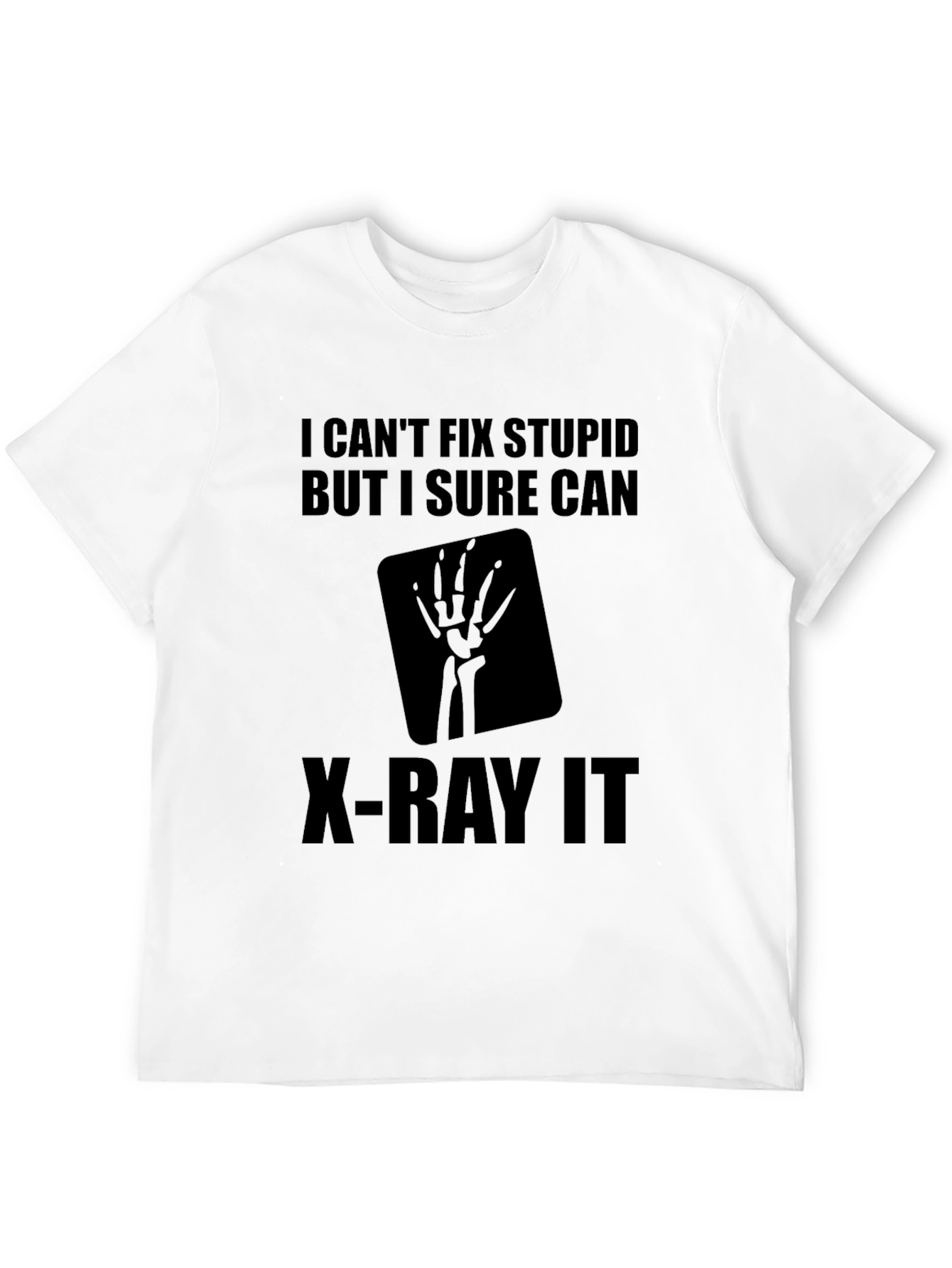Black Funny X-Ray Tech T-Shirt - "I Can't Fix Stupid" view 12