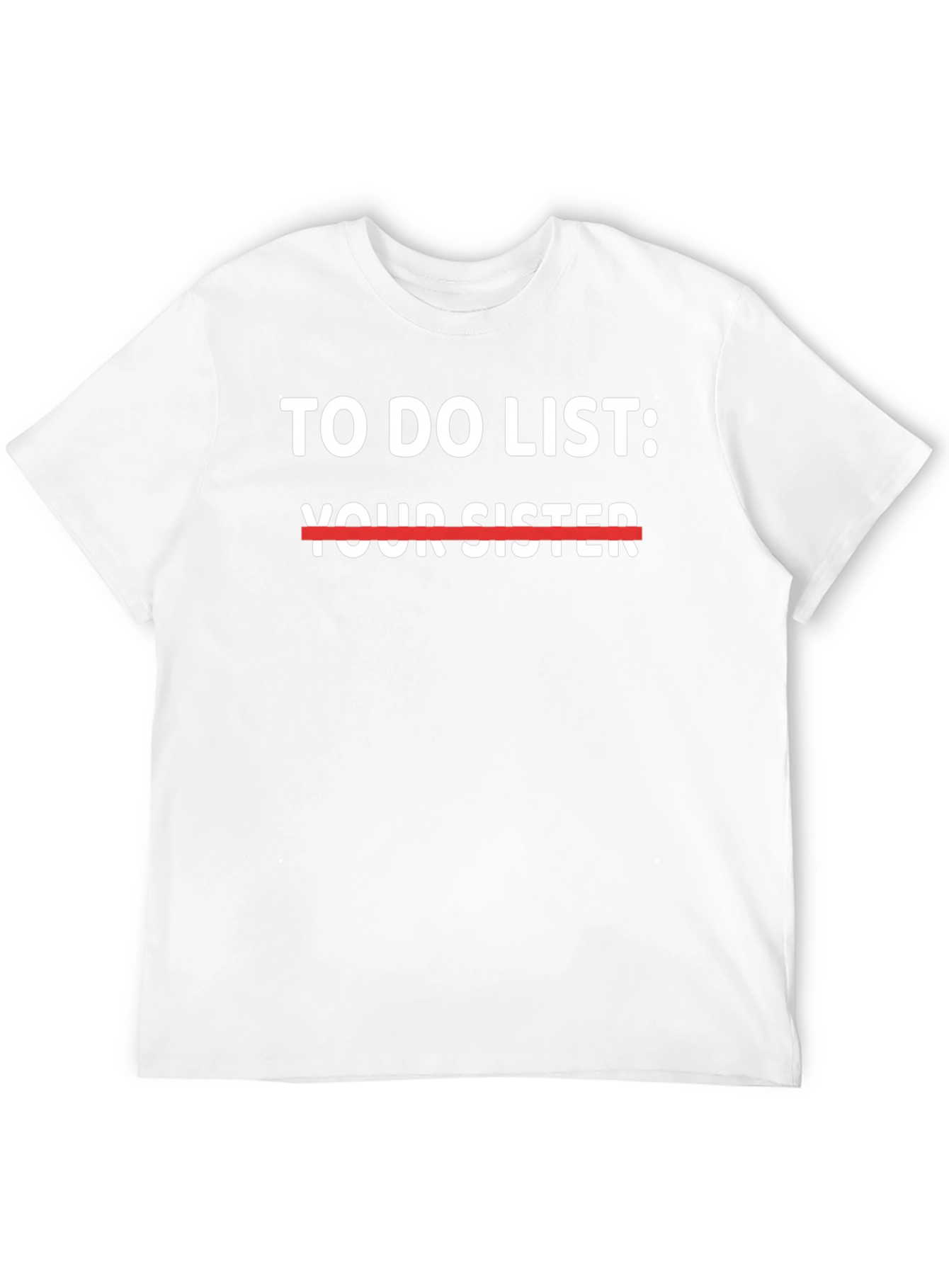 Black To Do List T-Shirt: Your Sister - Funny Sarcastic Tee view 12
