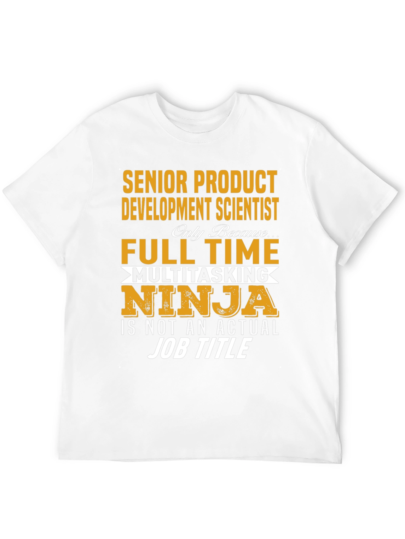 Senior Product Development Scientist T-Shirt - 12