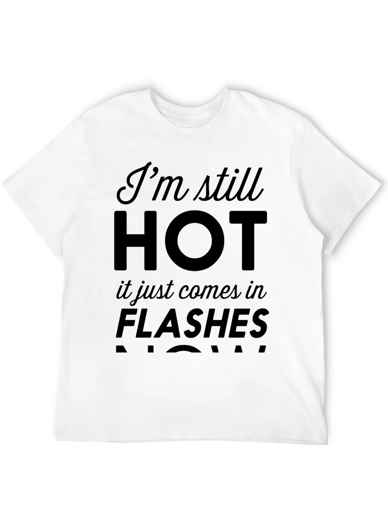 Black Funny Hot Flashes T-Shirt, Novelty Slogan Tee view 12