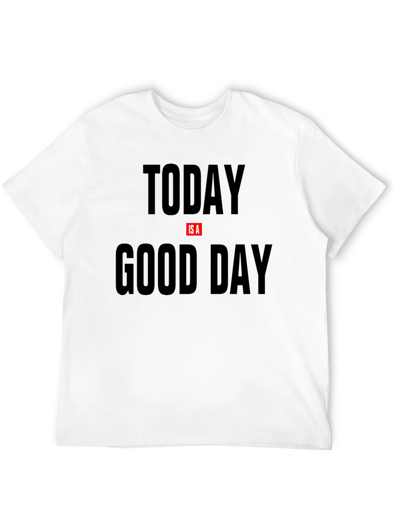 Black Today Is a Good Day Graphic Tee view 12