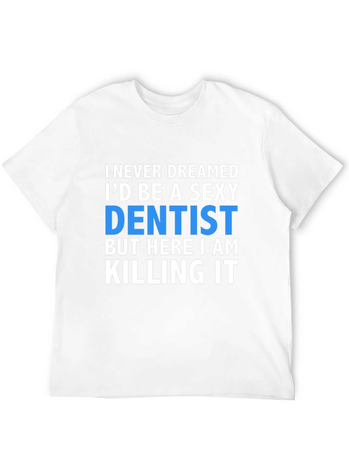 Black Sexy Dentist T-Shirt - Killing It! view 12