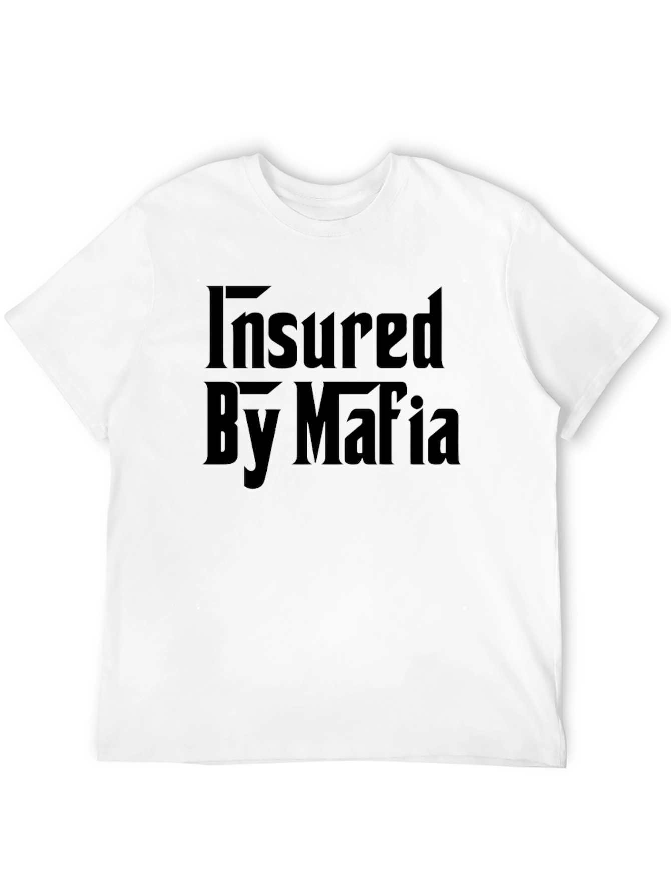 Black Insured By Mafia Funny Graphic Black T-Shirt view 12