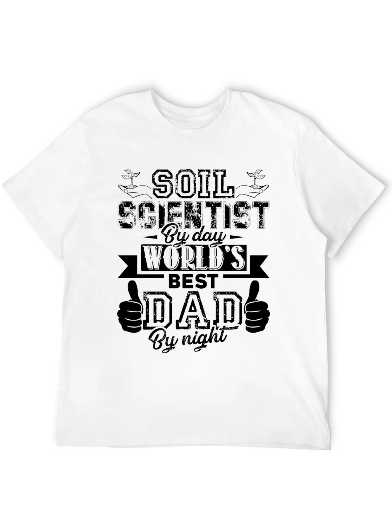 Soil Scientist Dad T-Shirt - Best Dad Ever - 12